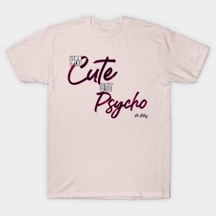 Cute by Psycho T-Shirt